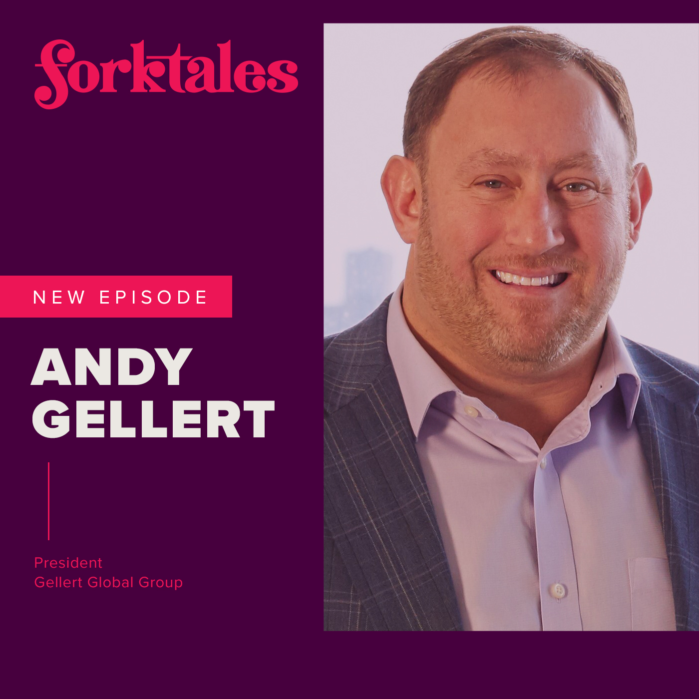 Andy Gellert – President of Gellert Global Group