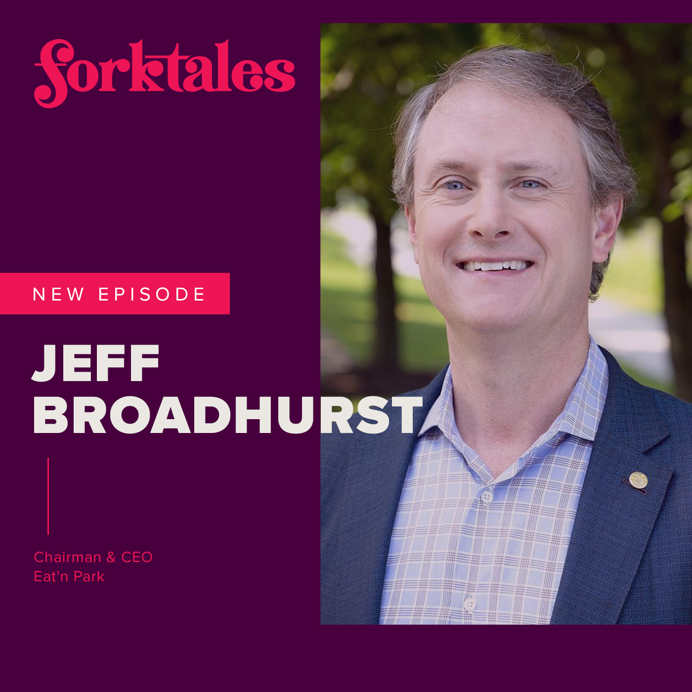 Jeff Broadhurst – CEO of Eat’n Park Hospitality Group